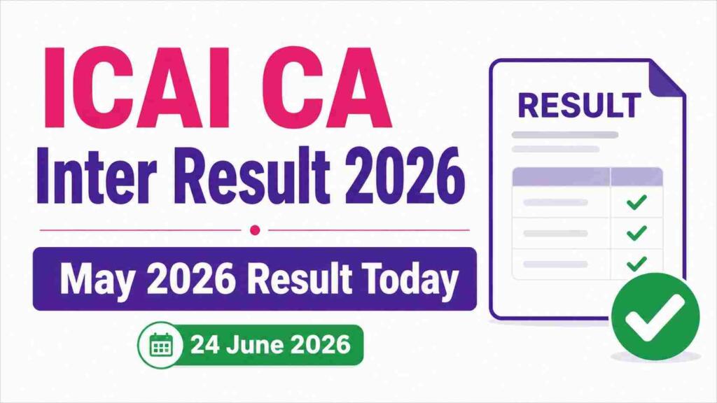 ICAI CA Inter Result 2026 May result today 24 June 2026